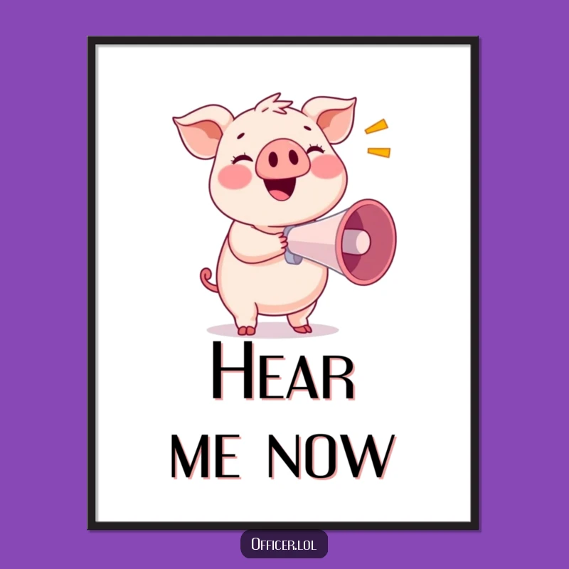 Funny Pig Digital Art: Loud Announcement, Perfect Humorous Gift Print!