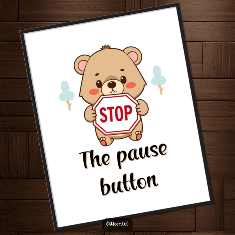 Funny digital art print of a determined bear cub holding a STOP sign with a kind yet firm expression.