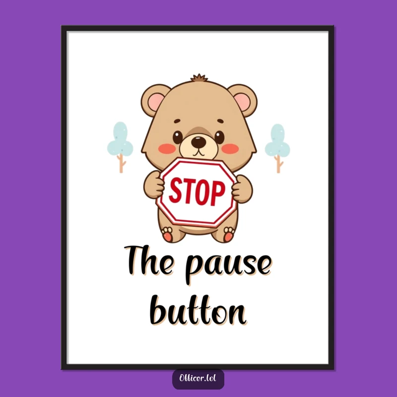 Funny Bear Cub STOP Digital Art: Determined Cub Vibes, Instant Funny Gift!