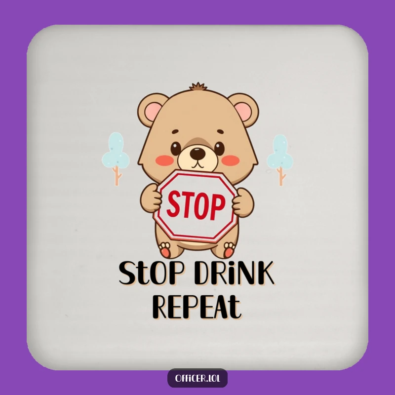 Funny Bear Cub STOP Coaster: Protect Surfaces with a Determined Cub, Practical Funny Gift!