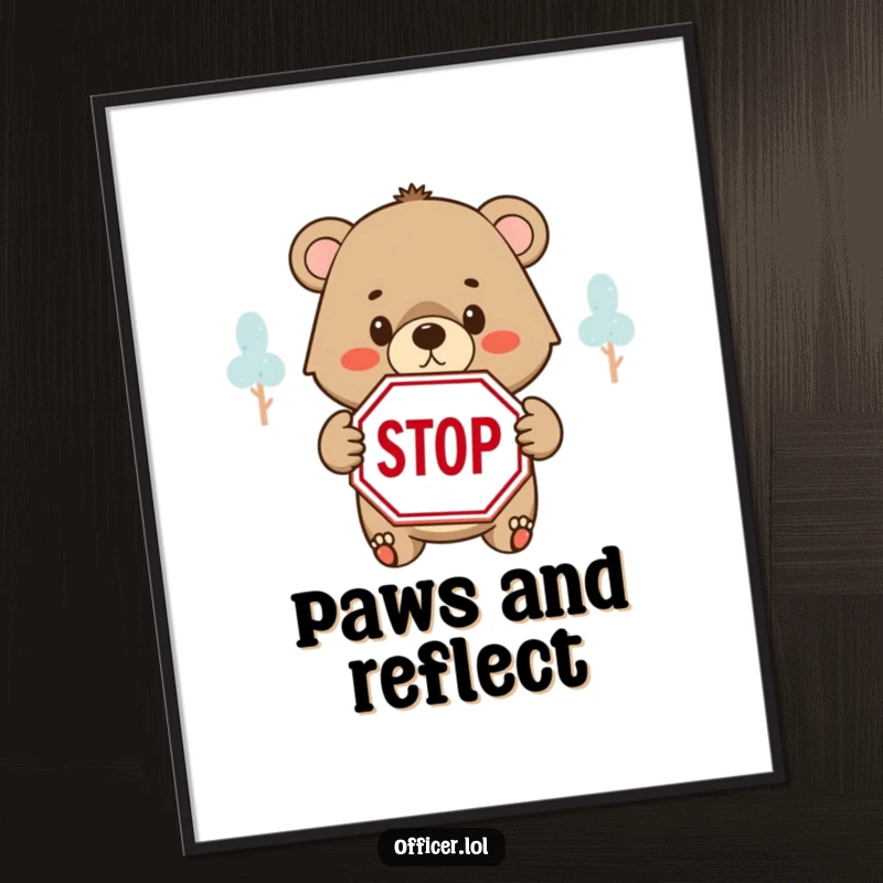 Funny poster depicting a determined bear cub holding a STOP sign with a kind yet firm expression.