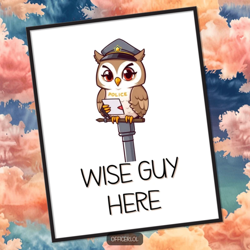 Funny owl officer poster, winking owl on a lamppost with notepad, wise and humorous wall art.
