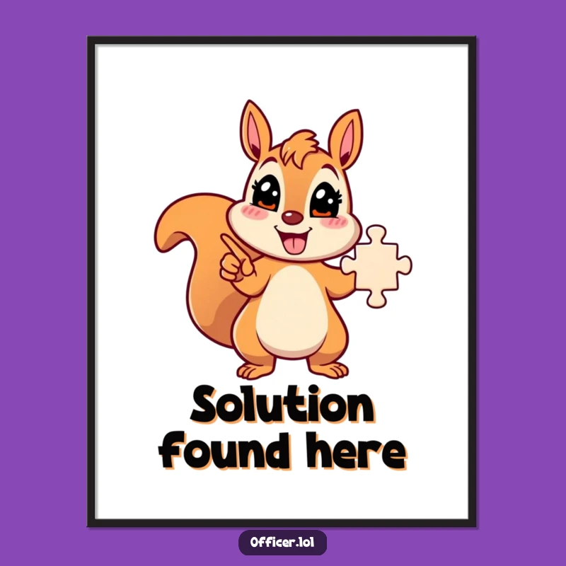 Funny Solved Puzzle Squirrel Poster: Energetic Character Wall Art, Clever Funny Gift