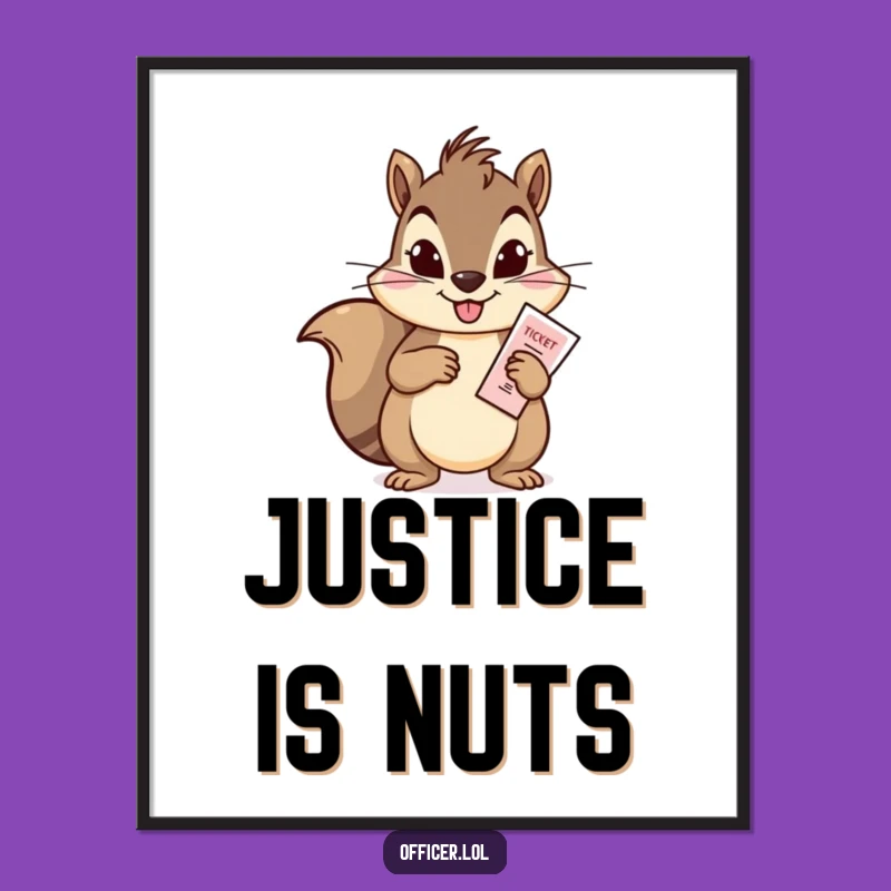 Funny Squirrel Ticket Poster: Hilarious Wall Art for a Playful Space