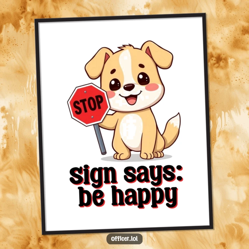 Funny stop sign dog poster of a cartoon dog with a big smile, holding a stop sign, radiating positive vibes.