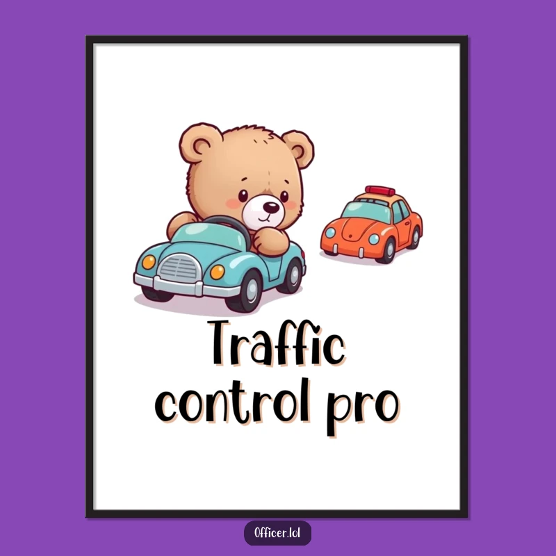 Funny Bear Cub Traffic Poster: Adorable Director Art for Walls, Unique Funny Gift