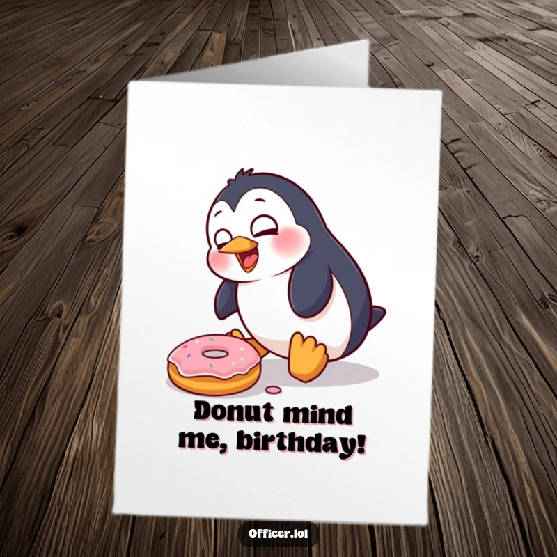 Funny Free Printable Birthday Card: A goofy penguin yelps in surprise while tripping over a fallen donut, perfect for a quirky birthday wish.