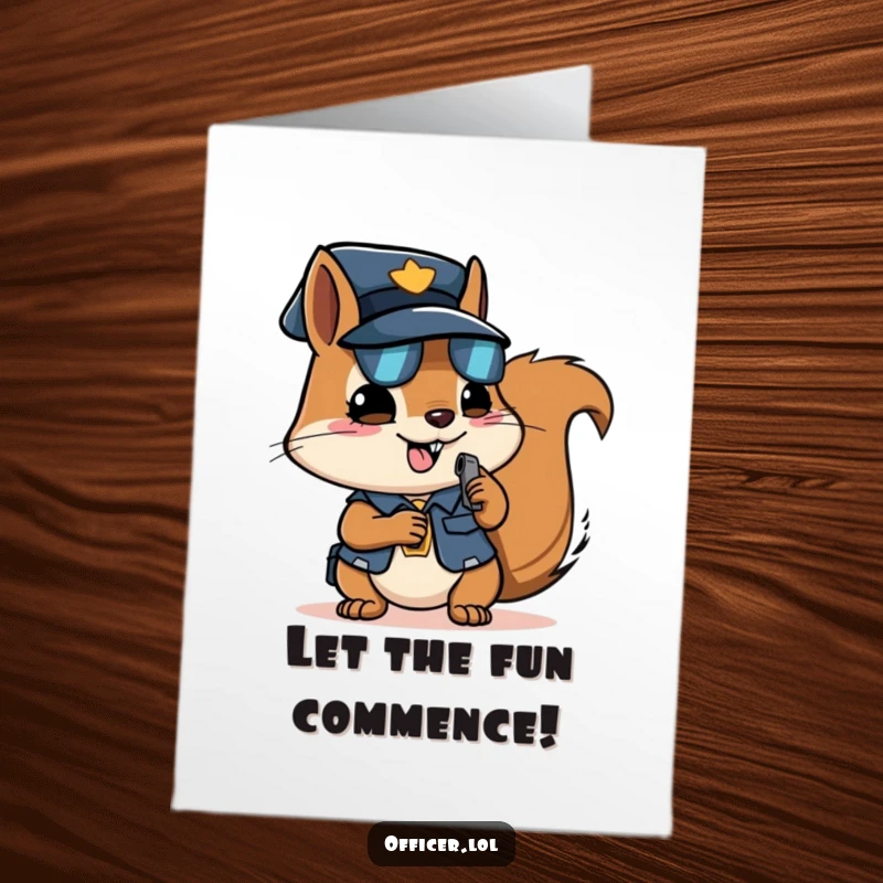 Funny Free Printable Birthday Card featuring a determined squirrel officer holding a tiny whistle happily.