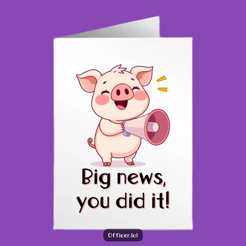 Free Printable Congrats Card: Pig's Loud Message, Funny Downloadable Gift
