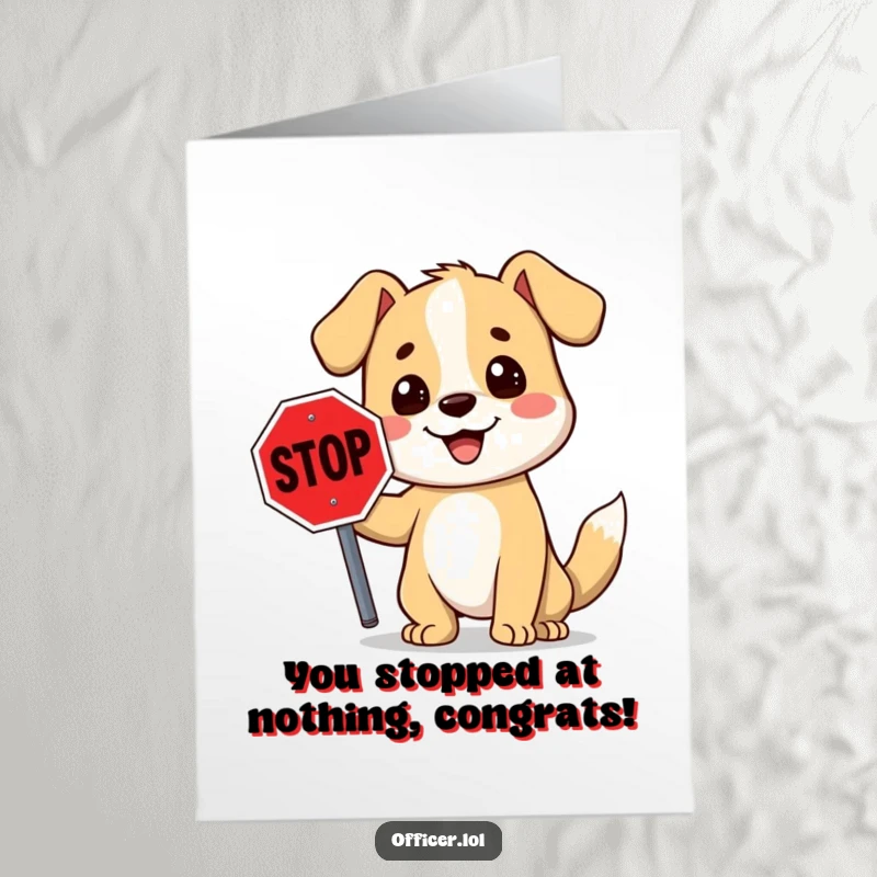 Funny Free Printable Congrats Card: Smiling dog holding a stop sign, celebrating success, perfect downloadable gift.