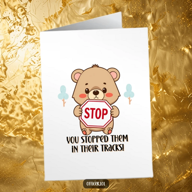 Funny Free Printable Congratulations Card: A determined bear cub holds up a STOP sign, pausing to acknowledge achievement kindly.