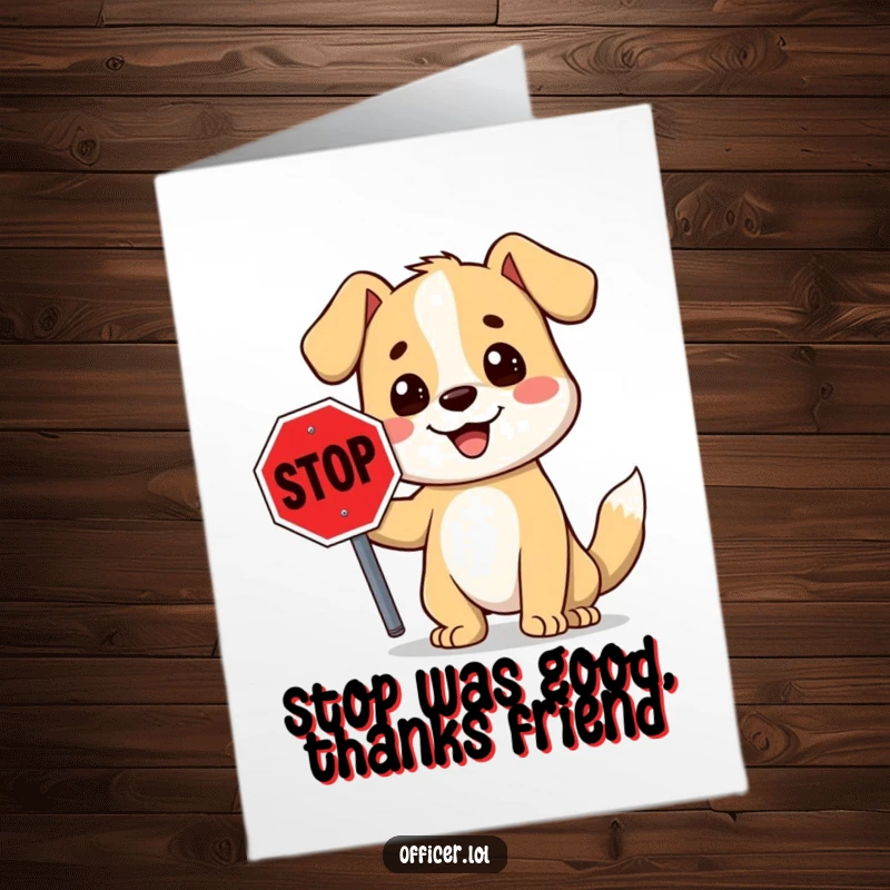 Funny Free Printable Thank You Card: Happy dog with a stop sign, showing thanks, perfect downloadable gift.