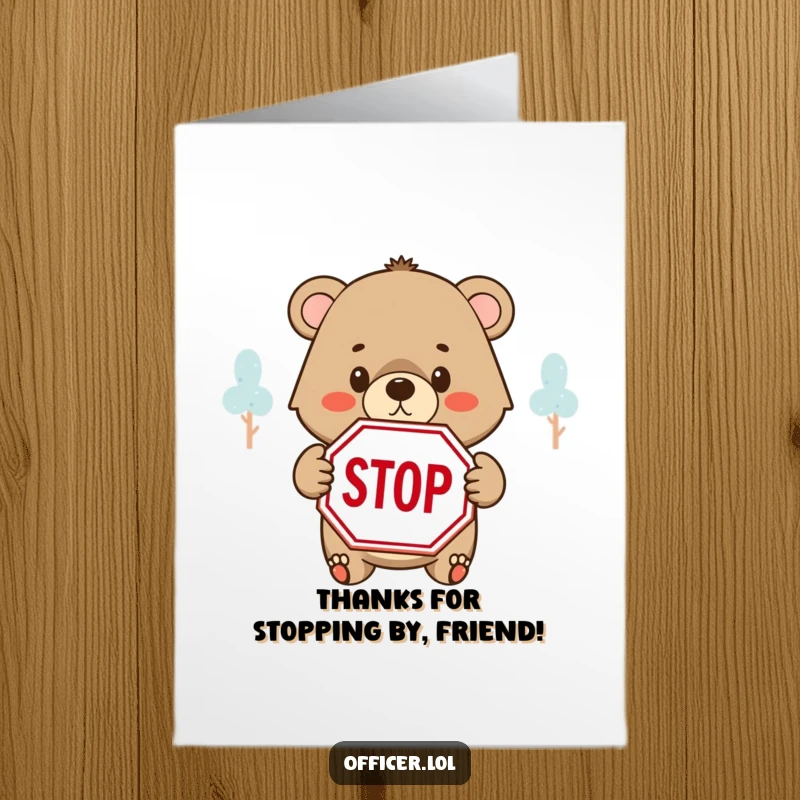 Funny Free Printable Thank You Card: A determined bear cub holds up a STOP sign with a kind look, offering thanks.