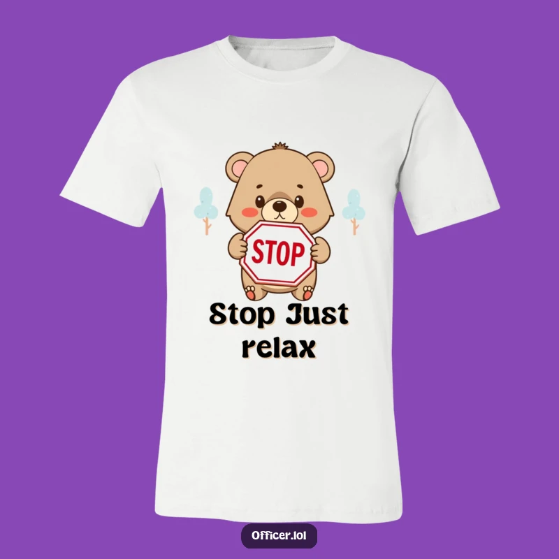 Funny Bear Cub STOP Tee: Determined Guardian Shirt, The Ultimate Funny Gift!